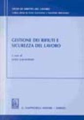 Gestione dei rifiuti e sicurezza del lavoro. Studi di diritto del lavoro