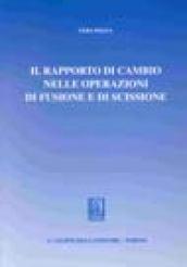 Il rapporto di cambio nelle operazioni di fusione e di scissione