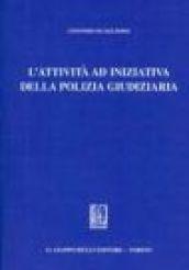 L'attività ad iniziativa della polizia giudiziaria