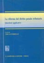 La riforma del diritto penale tributario. Questioni applicative