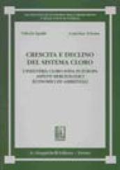 Crescita e declino del sistema cloro. L'industria cloro-soda in Europa. Aspetti merceologici, economici ed ambientali