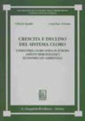 Crescita e declino del sistema cloro. L'industria cloro-soda in Europa. Aspetti merceologici, economici ed ambientali