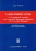 Lo spazio giudiziario europeo. La convenzione di Bruxelles (con la proposta di regolamento comunitario) e la convenzione di Lugano