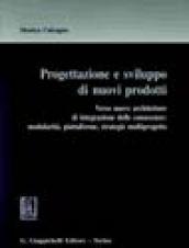 Progettazione e sviluppo di nuovi prodotti. Verso nuove architetture di integrazione delle conoscenze: modularità, piattaforme, strategie multiprogetto