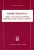 Teorie monetarie. Modelli, meccanismi di trasmissione e scelte delle autorità di politica monetaria