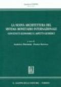 La nuova architettura del sistema monetario internazionale. Contenuti economici e aspetti giuridici