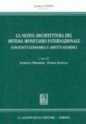 La nuova architettura del sistema monetario internazionale. Contenuti economici e aspetti giuridici