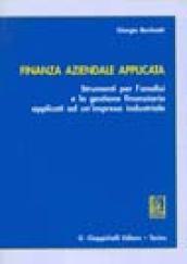 Finanza aziendale applicata. Strumenti per l'analisi e la gestione finanziaria applicati ad un'impresa industriale