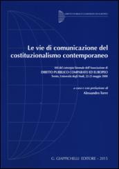 Le vie di comunicazione del costituzionalismo contemporaneo. Atti del Convegno biennale dell'Associazione di diritto pubblico comparato ed europeo (Trento, 2008)