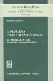 Il problema della casualità penale. Dai modelli unitari al modello differenziato