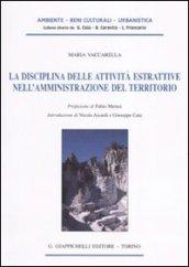 La disciplina delle attività estrattive nell'amministrazione del territorio