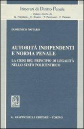 Autorità indipendenti e norma penale. La crisi del principio di legalità nello stato policentrico