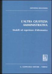 L'altra giustizia amministrativa. Modelli ed esperienze d'oltremanica