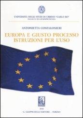 EUROPA E GIUSTO PROCESSO ISTRUZIONI PER L'USO