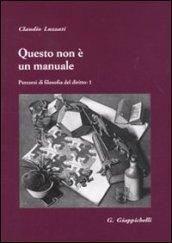 Questo non è un manuale. Percorsi di filosofia del diritto: 1