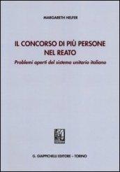 Il concorso di più persone nel reato. Problemi aperti del sistema unitario italiano