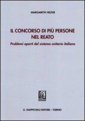 Il concorso di più persone nel reato. Problemi aperti del sistema unitario italiano