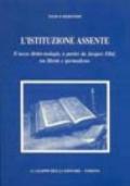 L'istituzione assente. Il nesso diritto-teologia, a partire da Jacques Ellul, tra libertà e ipermoderno