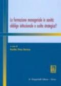 La formazione manageriale in sanità: obbligo istituzionale o scelta strategica?