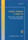 Uomini, imprese e mercati. Microeconomia e economia pubblica per le facoltà di giurisprudenza