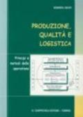 Produzione, qualità e logistica. Principi e metodi delle operations