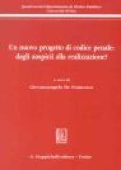 Un nuovo progetto di Codice penale: dagli auspicii alla realizzazione? Incontro di studio sul progetto di Codice penale