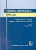 Sciopero e servizi pubblici essenziali. Commento alla Legge n. 146/1990, modificata e integrata dalla Legge n. 83/2000