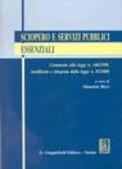 Sciopero e servizi pubblici essenziali. Commento alla Legge n. 146/1990, modificata e integrata dalla Legge n. 83/2000