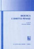 Bioetica e diritto penale. Atti del Convegno (Università degli studi del Piemonte orientale Amedeo Avogadro di Alessandria, 23 settembre 1998)