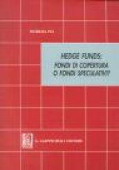 Hedge funds: fondi di copertura o fondi speculativi?