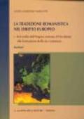 La tradizione romanistica nel diritto europeo. 1.Dal crollo dell'impero romano d'Occidente alla formazione dello ius commune. Lezioni