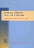 Politica e diritto tra fede e ragione. Problematiche del XIX e del XX secolo