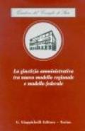 La giustizia amministrativa tra nuovo modello regionale e modello federale. Atti del Convegno (Palermo, 30-31 ottobre 2000)