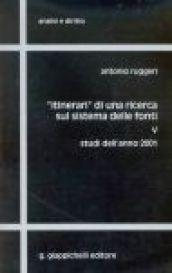 Itinerari di una ricerca sul sistema delle fonti. Vol. 5: Studi dell'anno 2001.