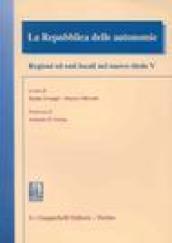 La Repubblica delle autonomie. Regioni ed enti locali nel nuovo titolo V