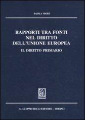 Rapporti tra fonti nel diritto dell'Unione Europea. Il diritto primario