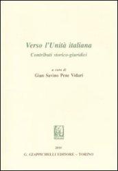 Verso l'Unità italiana. Contributi storico-giuridici