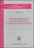 Il costo di produzione tra cost accounting e strategic cost management