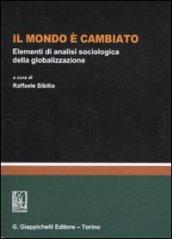 Il mondo è cambiato. Elementi di analisi sociologica della globalizzazione