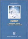 Energia. Integrazione europea e cooperazione internazionale