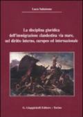 La disciplina giuridica dell'immaginazione clandestina via mare, nel diritto interno, europeo ed internazionale