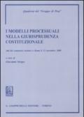 I modelli processuali nella giurisprudenza costituzionale. Atti del Seminario (Roma, 12 novembre 2009)