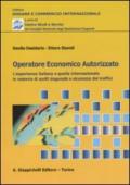 Operatore economico autorizzato. L'esperienza italiana e quella internazionale in materia di audit doganale e sicurezza dei traffici