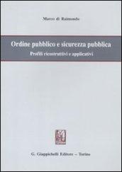 Ordine pubblico e sicurezza pubblica. Profili ricostruttivi e applicativi