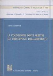 La cognizione degli arbitri sui presupposti dell'arbitrato