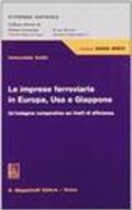 Le imprese ferroviarie in Europa, USA e Giappone. Un'indagine comparativa