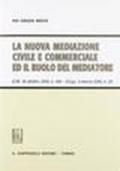 La nuova mediazione civile e commerciale ed il ruolo del mediatore. D.M. 18 ottobre 2010, n. 180. D.Lgs 4 marzo 2010, n. 28