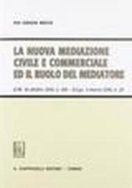 La nuova mediazione civile e commerciale ed il ruolo del mediatore. D.M. 18 ottobre 2010, n. 180. D.Lgs 4 marzo 2010, n. 28