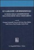 Le garanzie giurisdizionali. Il ruolo delle giurisprudenze nell'evoluzione degli ordinamenti. Scritti degli allievi di Roberto Romboli