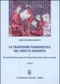 La tradizione romanistica nel diritto europeo. 1.Dal crollo dell'impero romano d'Occidente alla formazione dello ius commune. Lezioni